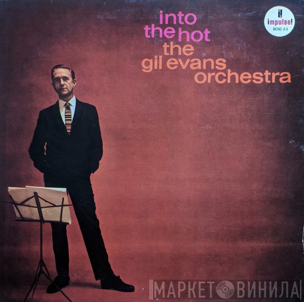 Gil Evans And His Orchestra  - Into The Hot