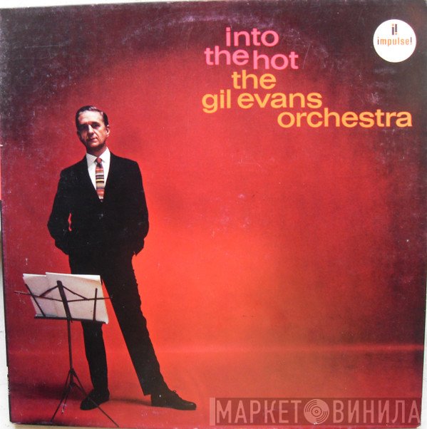 Gil Evans And His Orchestra  - Into The Hot