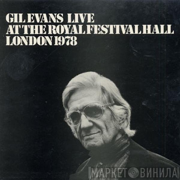 Gil Evans - Gil Evans Live At The Royal Festival Hall London 1978
