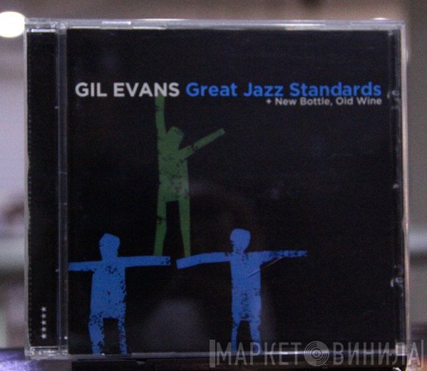 Gil Evans - Great Jazz Standards + New Bottle, Old Wine
