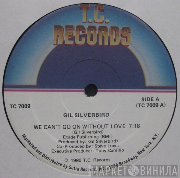 Gil Silverbird - We Can't Go On (Without Love)
