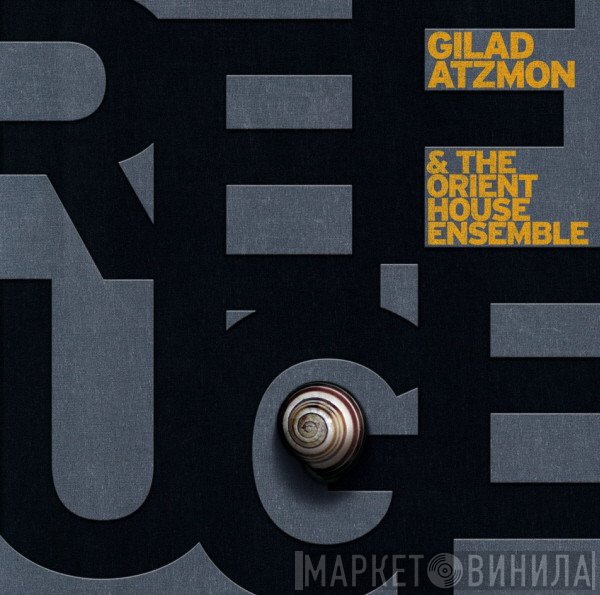 Gilad Atzmon & The Orient House Ensemble - Refuge