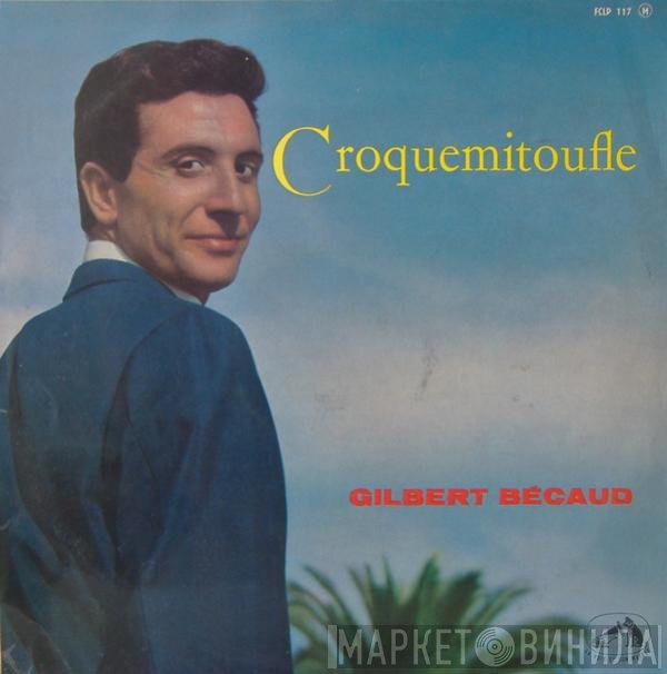 Gilbert Bécaud  - Croquemitoufle