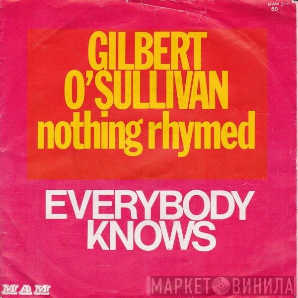 Gilbert O'Sullivan  - Nothing Rhymed / Everybody Knows