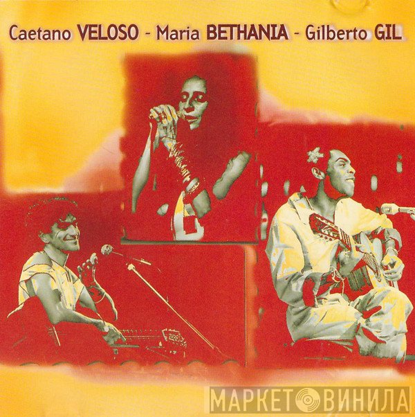 Gilberto Gil, Caetano Veloso, Maria Bethânia - Gilberto Gil / Maria Bethânia / Caetano Veloso