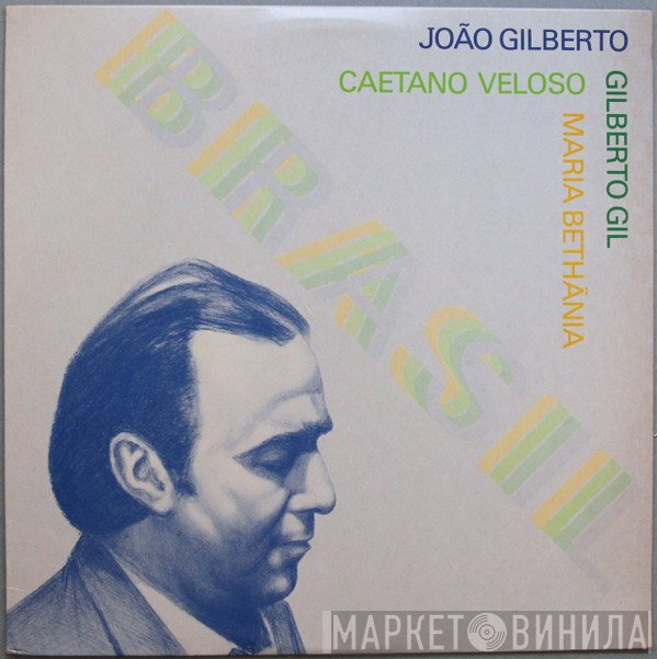 Gilberto Gil, Caetano Veloso, João Gilberto, Maria Bethânia - Brasil