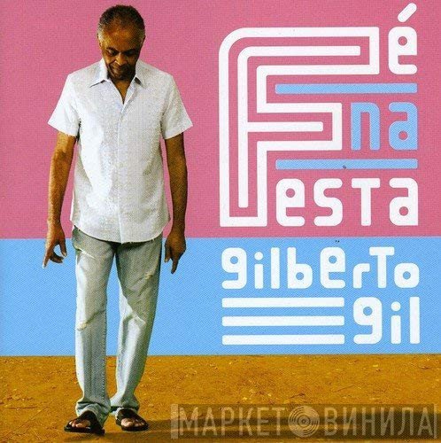 Gilberto Gil - Fé Na Festa