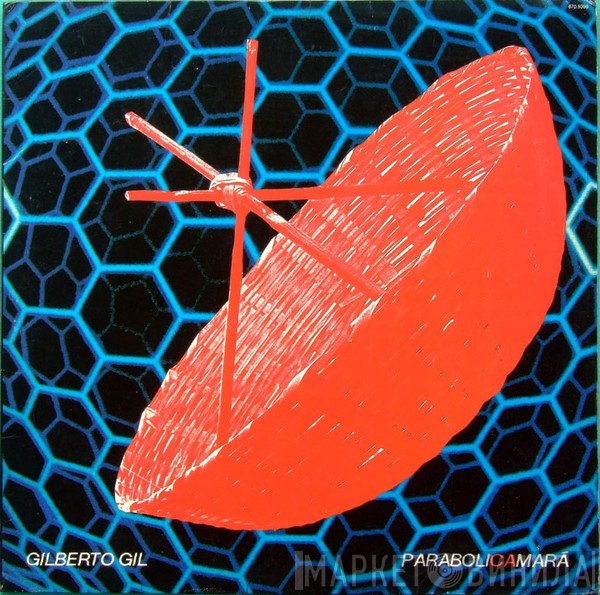 Gilberto Gil  - Parabolicamará