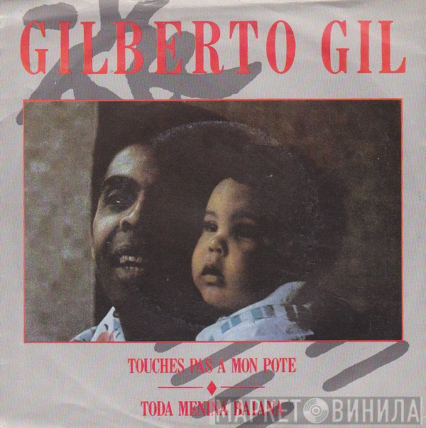 Gilberto Gil - Touches Pas A Mon Pote / Toda Menina Baiana