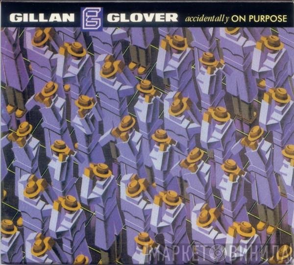 Gillan & Glover - Accidentally On Purpose