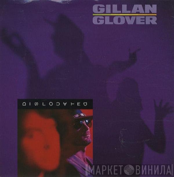 Gillan & Glover  - Dislocated