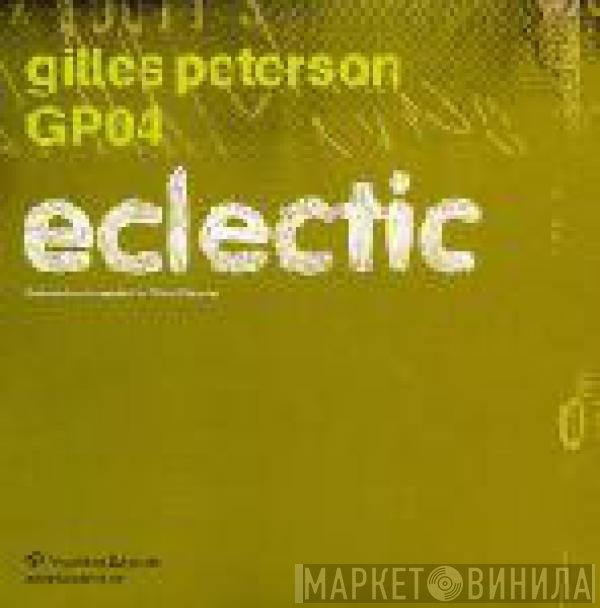 Gilles Peterson  - GP04 - Eclectic