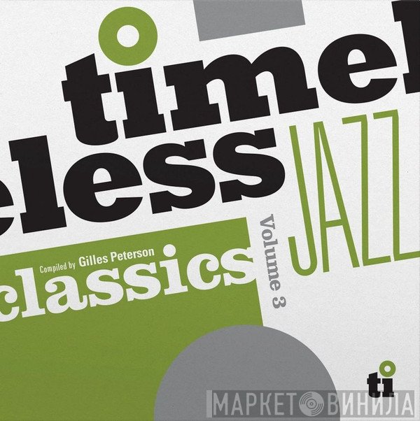 Gilles Peterson - Timeless Jazz Classics Volume 3