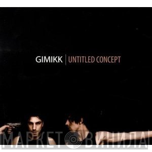 Gimikk  - Untitled Concept