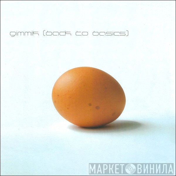 Gimmik  - (Back To Basics)