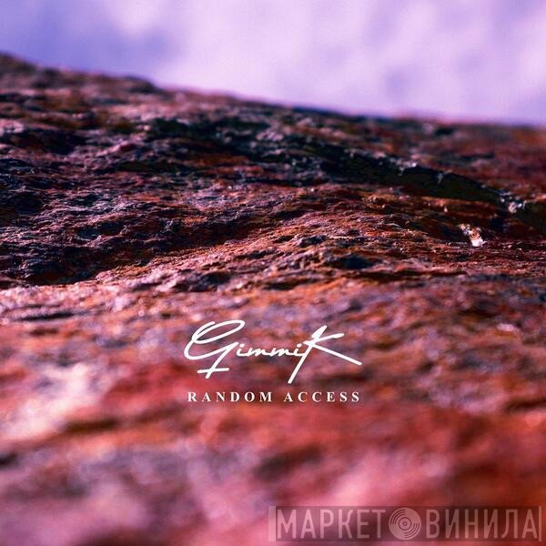 Gimmik  - Random Access