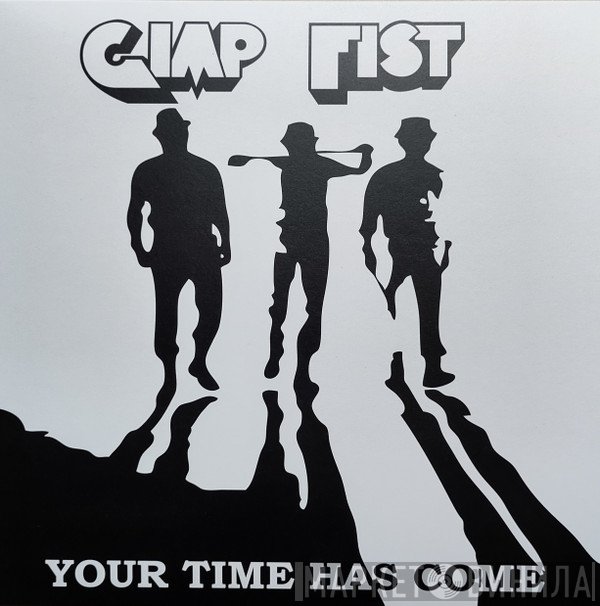 Gimp Fist - Your Time Has Come
