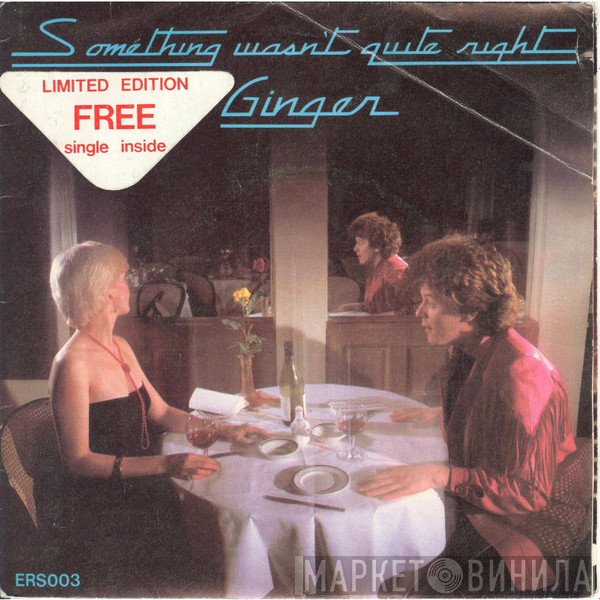 Ginger  - Something Wasn't Quite Right