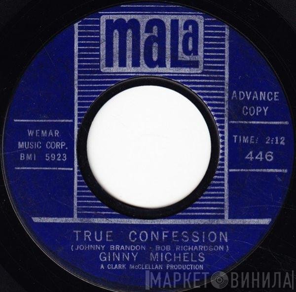 Ginny Michels - True Confession / Ev'ryone Was There But You