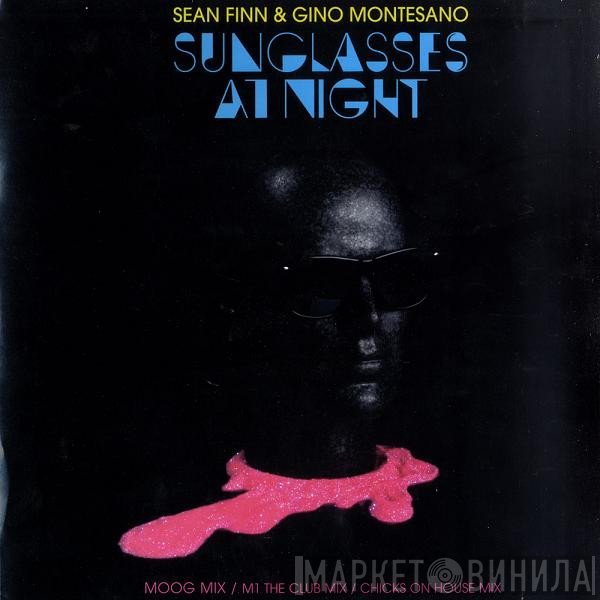 Gino Montesano, Sean Finn - Sunglasses At Night