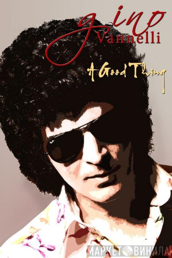 Gino Vannelli  - A Good Thing