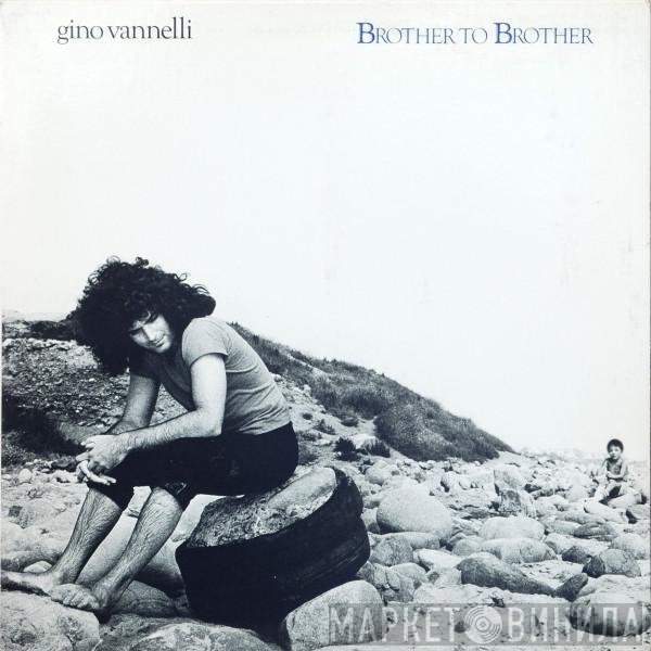 Gino Vannelli  - Brother To Brother