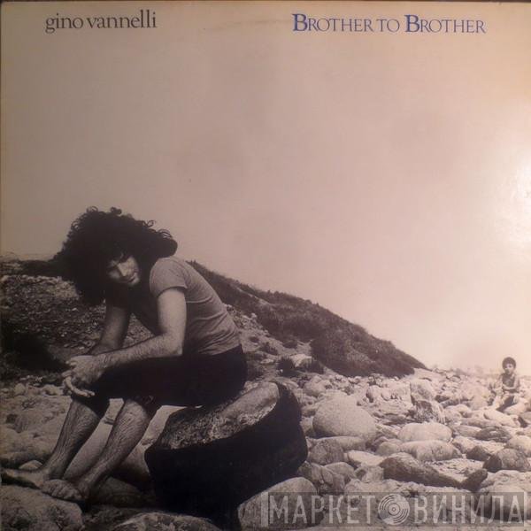 Gino Vannelli - Brother To Brother