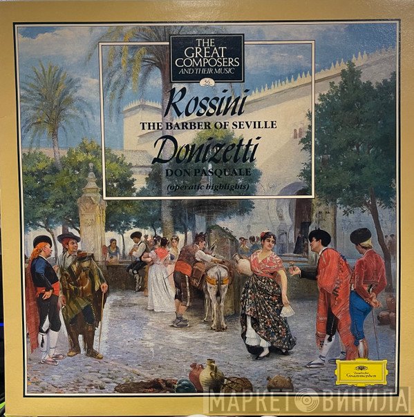 Gioacchino Rossini, Gaetano Donizetti - The Barber Of Seville / Don Pasquale