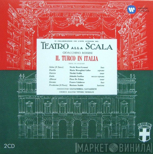 Gioacchino Rossini / Nicola Rossi-Lemeni, Maria Meneghini-Callas, Nicolai Gedda, Jolanda Gardino, Piero De Palma, Franco Calabrese, Mariano Stabile, Gianandrea Gavazzeni, Vittore Veneziani E Teatro Alla Scala  - Il Turco In Italia