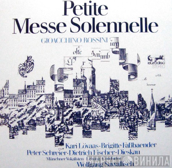 Gioacchino Rossini / Wolfgang Sawallisch, Kari Lövaas, Brigitte Fassbaender • Peter Schreier • Dietrich Fischer-Dieskau, Münchner Vokalisten, Münchner Vokalisten  - Petite Messe Solennelle