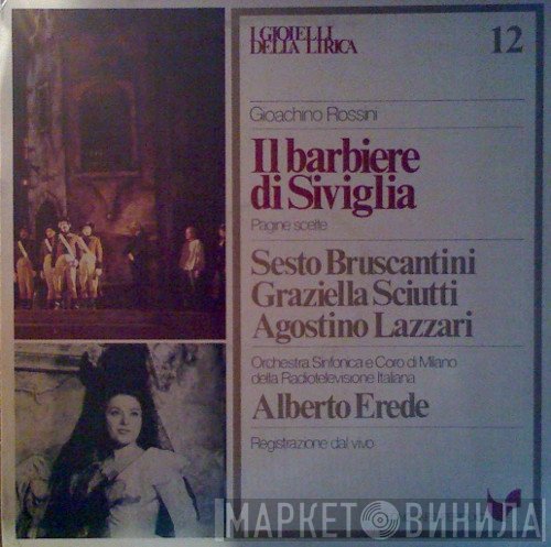 Gioacchino Rossini, Alberto Erede, Sesto Bruscantini, Agostino Lazzari, Graziella Sciutti - Il Barbiere Di Siviglia (Pagine Scelte)