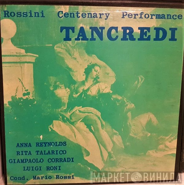Gioacchino Rossini, Anna Reynolds, Rita Talarico, Mario Rossi   - Tancredi