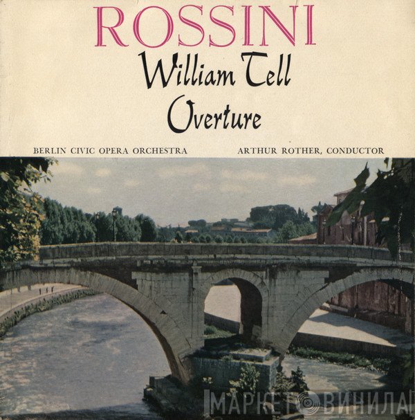 Gioacchino Rossini, Artur Rother, Orchester Der Städtischen Oper Berlin - William Tell Overture