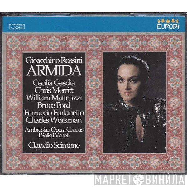 Gioacchino Rossini - Cecilia Gasdia, Chris Merritt, William Matteuzzi, Bruce Ford, Ferruccio Furlanetto, Charles Workman, The Ambrosian Opera Chorus, I Solisti Veneti, Claudio Scimone  - Armida