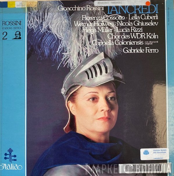 Gioacchino Rossini, Fiorenza Cossotto · Lella Cuberli · Werner Hollweg · Nicola Ghiuselev · Helga Müller · Lucia Rizzi, WDR Rundfunkchor Köln, Cappella Coloniensis, Gabriele Ferro  - Tancredi