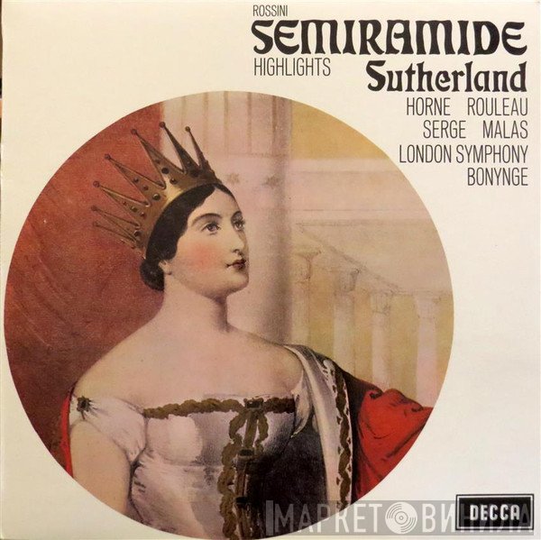 Gioacchino Rossini, Joan Sutherland, Marilyn Horne, Joseph Rouleau, John Serge, Spiro Malas, The London Symphony Orchestra, Richard Bonynge  - Semiramide (Highlights)