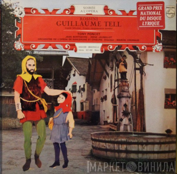 Gioacchino Rossini, Marcel Couraud, Jean Borthayre, Tony Poncet, Oratorienchor Karlsruhe, Orchester Der Badischen Staatsoper, Irène Jaumillot - Guillaume Tell