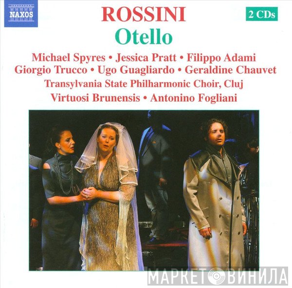 Gioacchino Rossini - Michael Spyres • Jessica Pratt  • Filippo Adami • Giorgio Trucco • Ugo Guagliardo • Geraldine Chauvet • Transylvania State Philharmonic Choir, Cluj • Virtuosi Brunensis • Antonino Fogliani  - Otello