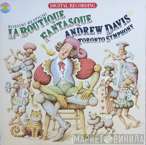 Gioacchino Rossini, Ottorino Respighi, Andrew Davis, Toronto Symphony Orchestra - La Boutique Fantasque