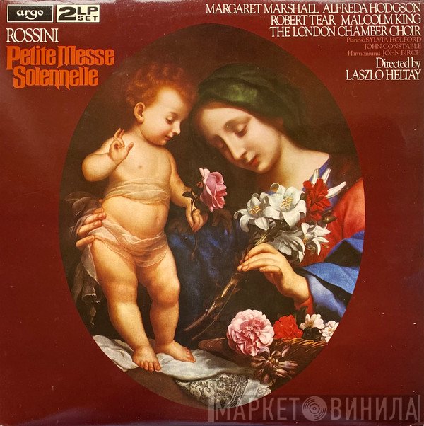 Gioacchino Rossini, Robert Tear, Malcolm King, Alfreda Hodgson, Margaret Marshall, Laszlo Heltay, The London Chamber Choir - Petite Messe Solennelle