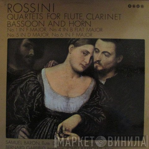 Gioacchino Rossini, Samuel Baron, David Glazer, Bernard Garfield, John Barrows - Quartets For  Flute, Clarinet, Bassoon And Horn No.1 In F Major, No.4 In B Flat Major, No.5 In D  Major, No.6 In F Major