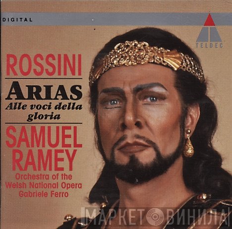 Gioacchino Rossini, Samuel Ramey, Gabriele Ferro, The Welsh National Opera Orchestra - Arias - Alle Voci Della Gloria