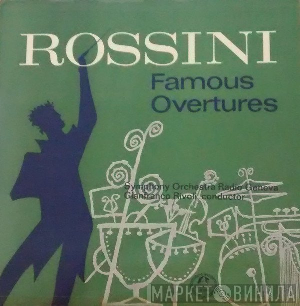 Gioacchino Rossini, Symphonie Orchester Radio Genf, Gianfranco Rivoli - Rossini Famous Overtures