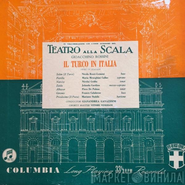 Gioacchino Rossini - Teatro Alla Scala, Nicola Rossi-Lemeni, Maria Callas, Nicolai Gedda, Jolanda Gardino, Piero De Palma, Franco Calabrese, Mariano Stabile, Gianandrea Gavazzeni  - Il Turco In Italia