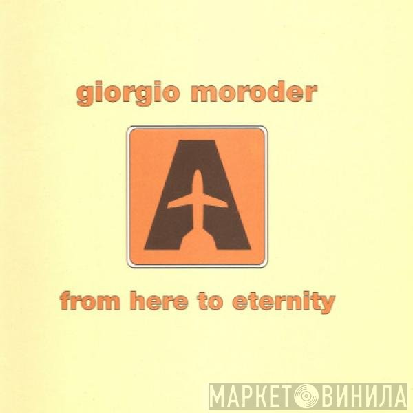 Giorgio Moroder - From Here To Eternity