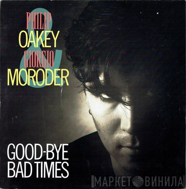 Giorgio Moroder, Philip Oakey - Good-Bye Bad Times