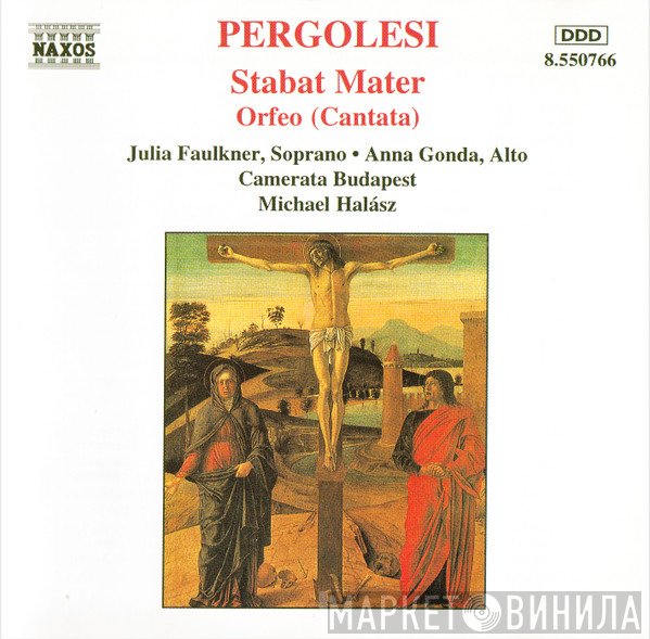 Giovanni Battista Pergolesi, Camerata Budapest, Michael Halász, Anna Gonda, Julia Faulkner - Stabat Mater - Orfeo (Cantata)