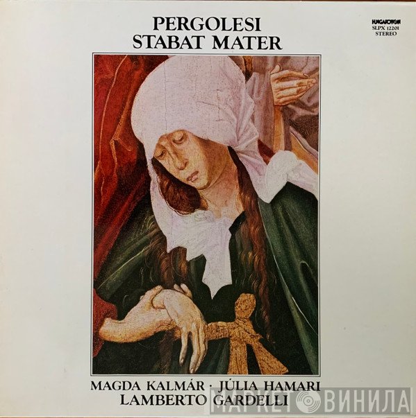 Giovanni Battista Pergolesi - Magda Kalmár, Julia Hamari, Lamberto Gardelli  - Stabat Mater