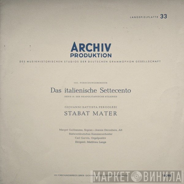 Giovanni Battista Pergolesi - Margot Guilleaume , Sopran ‧ Jeanne Deroubaix , Alt ‧ Südwestdeutsches Kammerorchester ‧ Carl Gorvin ‧ Dirigent: Carl Mathieu Lange  - Stabat Mater