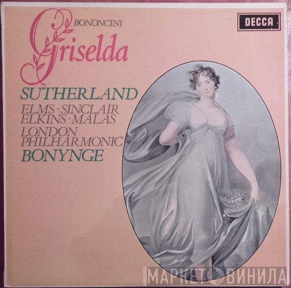 Giovanni Bononcini, Joan Sutherland, Lauris Elms, Monica Sinclair, Margreta Elkins, Spiro Malas, The London Philharmonic Orchestra, Richard Bonynge  - Griselda